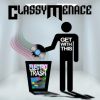 CLASSY MENACE - Get With This Electro Trash